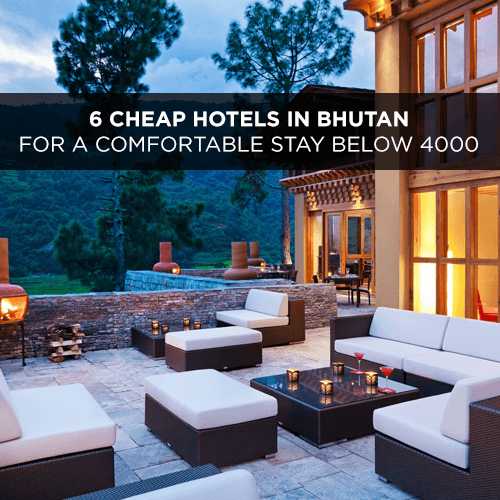 6 cheap hotels in Bhutan for a comfortable stay below 4000