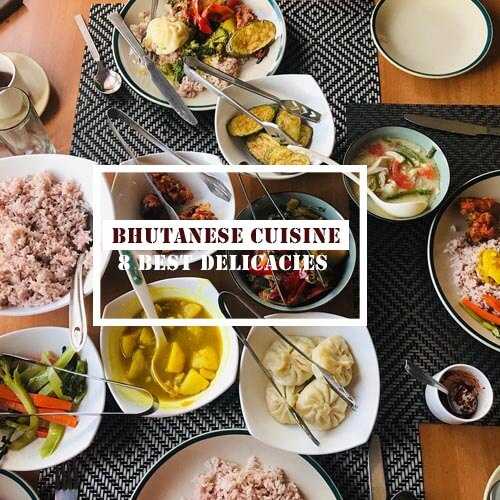 Bhutanese Cuisine: 8 Best Delicacies To Taste In The Land Of Happiness