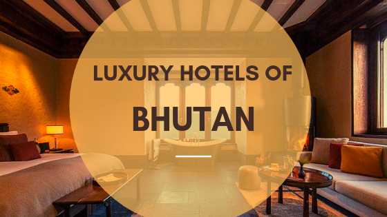 5 Best Luxury Hotels in Bhutan