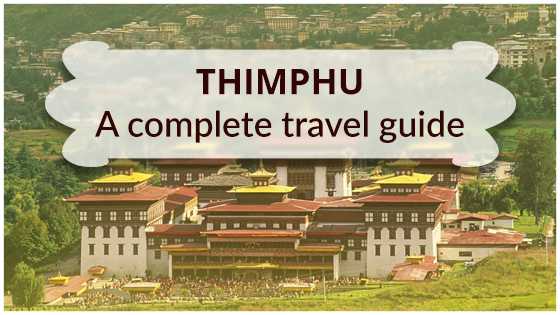 Thimphu- A Complete Travel Guide