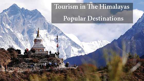 Tourism in The Himalayas - Popular Destinations
