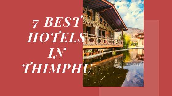 7 best hotels in Thimphu